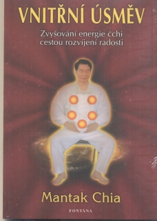 VNITŘNÍ ÚSMĚV    ZVYŠOVÁNÍ ENERGIE ČCHI CESTOU ROZVÍJENÍ...