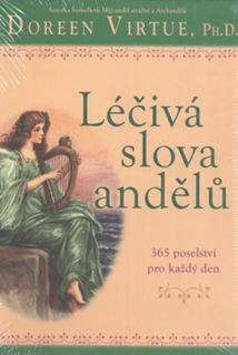 LÉČIVÁ SLOVA ANDĚLŮ  365 POSELSTVÍ PRO KAŽDÝ DEN