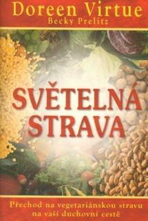 SVĚTELNÁ STRAVA  PŘECHOD NA VEGETARIÁNSKOU STRAVU
