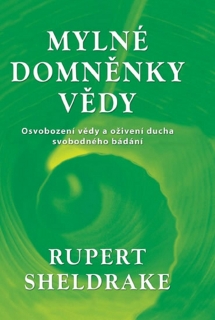 MYLNÉ DOMNĚNKY VĚDY    OSVOBOZENÍ VĚDY A OŽIVENÍ DUCHA...
