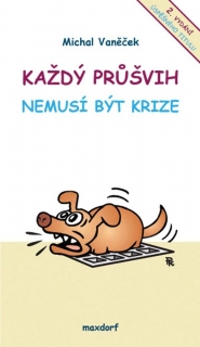 KAŽDÝ PRŮŠVIH NEMUSÍ BÝT KRIZE  2.VYD.