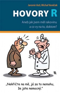 HOVORY R  ANEB JAK JSEM MĚL RAKOVINU....