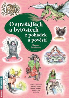 O STRAŠIDLECH A BYTOSTECH Z POHÁDEK A PO