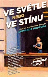 VE SVĚTLE NEBO VE STÍNU-POVÍDKY INSPIROVANÉ OBRAZY E.HOPPERA