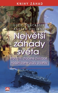 NEJVĚTŠÍ ZÁHADY SVĚTA-PROROCTVÍ,ZRACENÉ CIVILIZACE