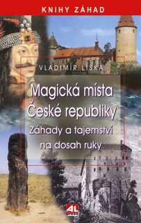 MAGICKÁ MÍSTA ČESKÉ REPUBLIKY  ZÁHADY A TAJEMSTVÍ NA DOSAH..
