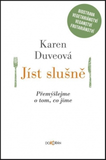 JÍST SLUŠNĚ   (PŘEMÝŠLEJME O TOM,CO JÍME)