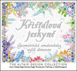 KŘIŠŤÁLOVÁ JESKYNĚ    GEOMETRICKÁ OMALOVÁNKY VYŠŠÍ DIMENZE