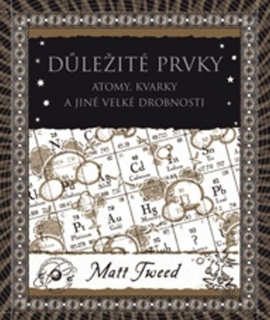 DŮLEŽITÉ PRVKY-ATOMY,KVARKY A JINÉ VELKÉ DROBNOSTI