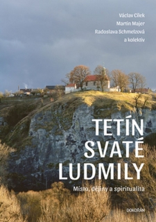 TETÍN SVATÉ LUDMILY-MÍSTO,DĚJINY A SPIRITUALITA