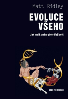 EVOLUCE VŠEHO-JAK MALÉ ZMĚNY PŘETVÁŘEJÍ SVĚT