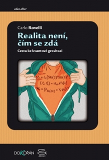 REALITA NENÍ,ČÍM SE ZDÁ-CESTA KE KVANTOVÉ GRAVITACI