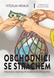 OBCHODNÍCI SE STRACHEM-PRŮVODCE SKEPTIKA PO KLIMATICKÉ...