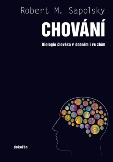 CHOVÁNÍ - BIOLOGIE ČLOVĚKA V DOBRÉM I VE
