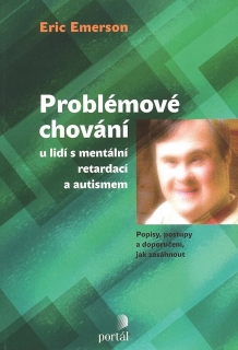 PROBLÉMOVÉ CHOVÁNÍ U LIDÍ S MENTÁLNÍ RETARDACÍ A AUTISMEM