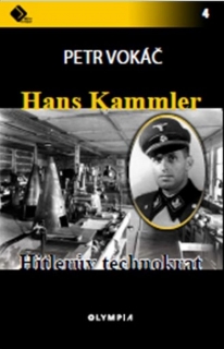 HANS KAMMLER-HITLERŮV TECHNOKRAT     4 DĚJINY DO KAPSY