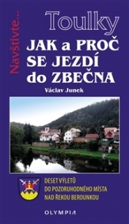 JAK A PROČ SE JEZDÍ DO ZBEČNA    10 VÝLETŮ...