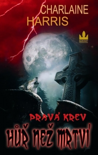 PRAVÁ KREV 8¦HŮŘ NEŽ MRTVÍ
