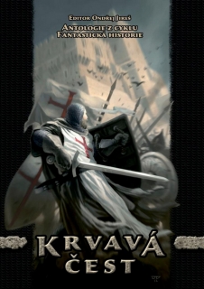 KRVAVÁ ČEST   ANTOLOGIE Z CYKLU FANTASTICKÁ HISTORIE