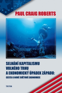 SELHÁNÍ KAPITALISMU VOLNÉHO TRHU A EKONOMIE