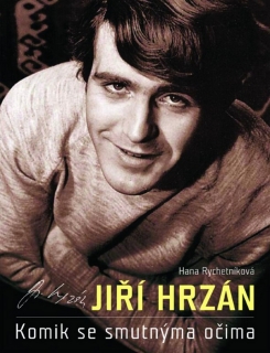 JIŘÍ HRZÁN-KOMIK SE SMUTNÝMA OČIMA