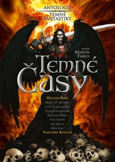 TEMNÉ ČASY-ANTOLOGIE TEMNÉ FANTASTIKY