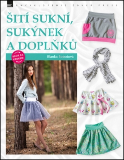 ŠITÍ SUKNÍ,SUKÝNEK A DOPLŇKŮ   KROK ZA KROKEM