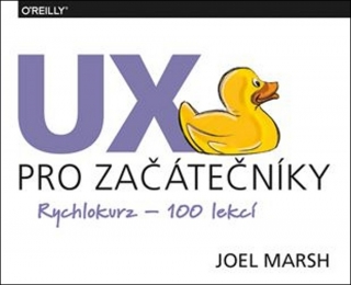 UX PRO ZAČÁTEČNÍKY    RYCHLOKURZ 100 LEKCÍ