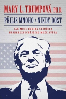 PŘÍLIŠ MNOHO A NIKDY DOST