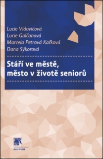 STÁŘÍ VE MĚSTĚ,MĚSTO V ŽIVOTĚ SENIORŮ