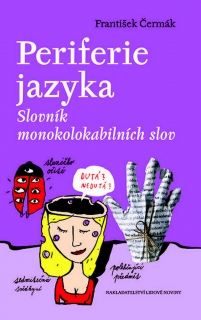 PERIFERIE JAZYKA.SLOVNÍK MONOKOLOKABILNÍCH SLOV