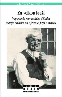 ZA VELKOU LOUŽI-VZPOMÍNKY ČESKÉHO DĚLNÍKA M.POLÁČKA...