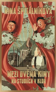 MEZI DVĚMA KIMY-NA STUDIÍCH V KLDR