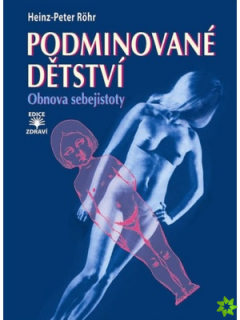 PODMINOVANÉ DĚTSTVÍ   OBNOVA SEBEJISTOTY