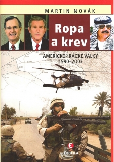 ROPA A KREV   AMERICKO-IRÁCKÉ VÁLKY 1990-2003