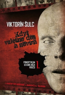 KDYŽ VZLÉTNE DĚS A NEVÍRA 1 PANOPTIKUM SEXUÁLNÍCH VRAŽD