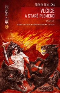 VLČICE A STARÉ PLEMENO 2 POKRAČOVÁNÍ POPULÁRNÍ HIS.FANTASY