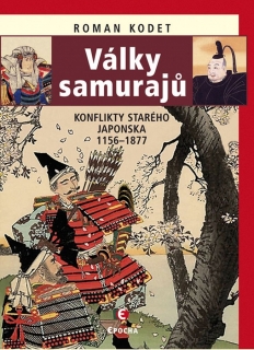 VÁLKY SAMURAJŮ-KONFLIKTY STARÉHO JAPONSKA 1156-1877