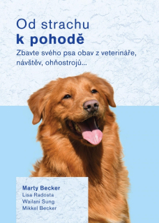 OD STRACHU K POHODĚ - ZBAVTE SVÉHO PSA OBAV
