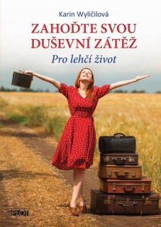 ZAHOĎTE SVOU DUŠEVNÍ ZÁTĚŽ - PRO LEHČÍ Ž