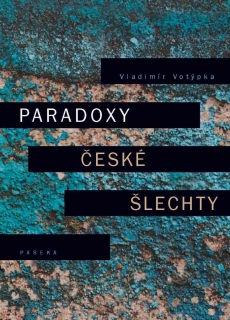 PARADOXY ČESKÉ ŠLECHTY   2.VYD.V NAKL.PASEKA 1.