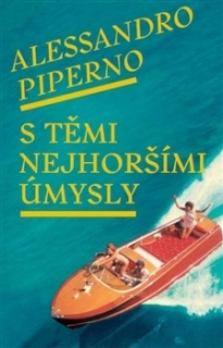 S TĚMI NEJHORŠÍMI ÚMYSLY