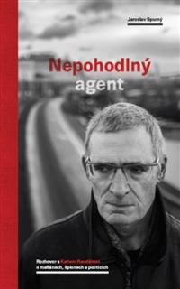 NEPOHODLNÝ AGENT-ROZHOVOR S KARLEM RANDÁKEM O MAFIÁNECH...