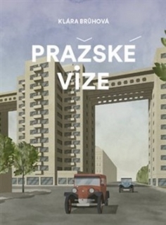 PRAŽSKÉ VIZE-FANTASTICKÉ STAVBY,KTERÉ NIKDY NEVZNIKLY