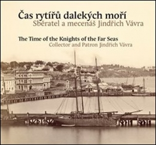 ČAS RYTÍŘŮ DALEKÝCH MOŘÍ / THE TIME OF THE KNIGHTS OF THE FA