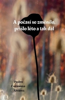 A POČASÍ SE ZMĚNILO,PŘIŠLO LÉTO A TAK DÁL