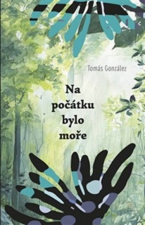 NA POČÁTKU BYLO MOŘE