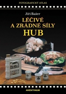 LÉČIVÉ A ZRÁDNÉ SÍLY HUB-FOTOGRAFICKÝ ATLAS