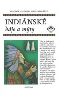 INDIÁNSKÉ BÁJE A MÝTY      IL.JOSEF KREMLÁČEK