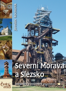 ČESKÝ ATLAS-SEVERNÍ MORAVA A SLEZSKO